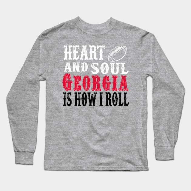 Heart and Soul Georgia Is How I Roll Long Sleeve T-Shirt by joshp214